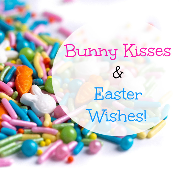 Bunny Kisses & Easter Wishes